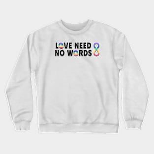 Love need no words (4) Crewneck Sweatshirt